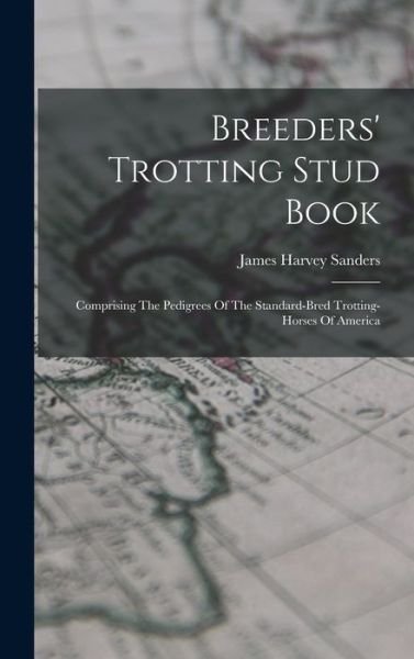 Cover for James Harvey Sanders · Breeders' Trotting Stud Book (Book) (2022)