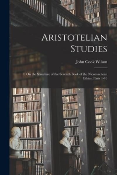 Cover for John Cook Wilson · Aristotelian Studies (Book) (2022)