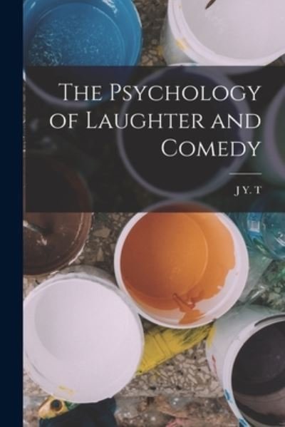 Cover for J. Y. T. 1891- Greig · Psychology of Laughter and Comedy (Book) (2022)