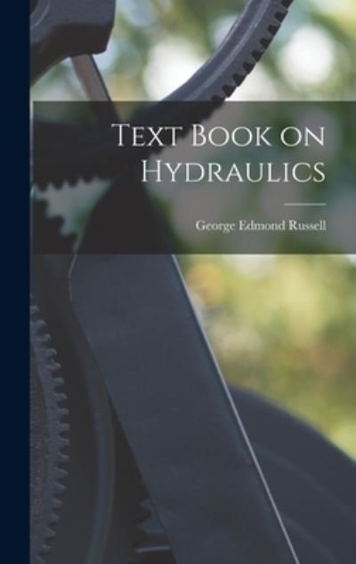 Cover for George Edmond Russell · Text Book on Hydraulics (Book) (2022)