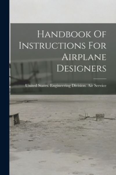 Cover for United States Engineering Division · Handbook of Instructions for Airplane Designers (Book) (2022)