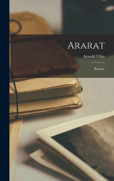 Cover for Arnold Ulitz · Ararat (Book) (2022)
