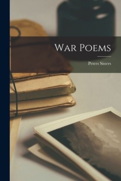 Cover for Peters Sisters · War Poems (Book) (2022)