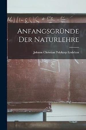 Cover for Johann Christian Polykarp Erxleben · Anfangsgründe der Naturlehre (Book) (2022)