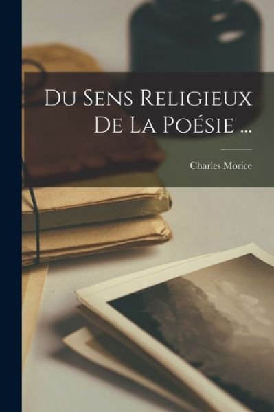 Cover for Charles Morice · Du Sens Religieux de la Poésie ... (Book) (2022)