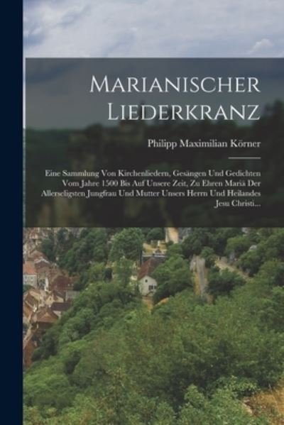 Cover for Philipp Maximilian Körner · Marianischer Liederkranz (Book) (2022)