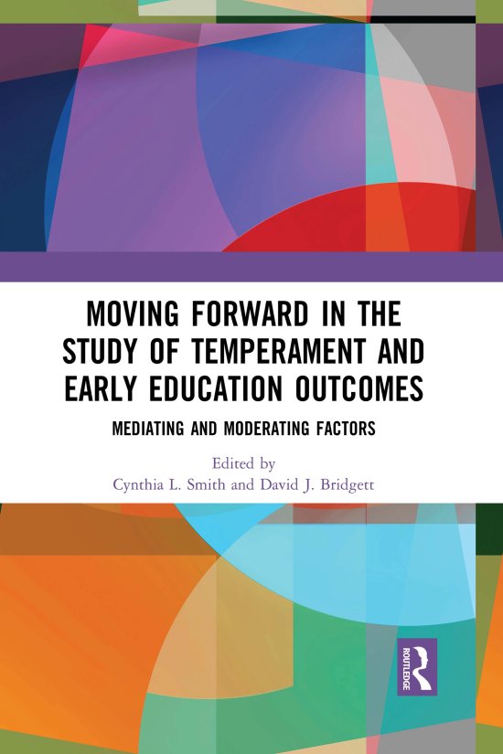 Cover for Moving Forward in the Study of Temperament and Early Education Outcomes: Mediating and Moderating Factors (Paperback Book) (2021)