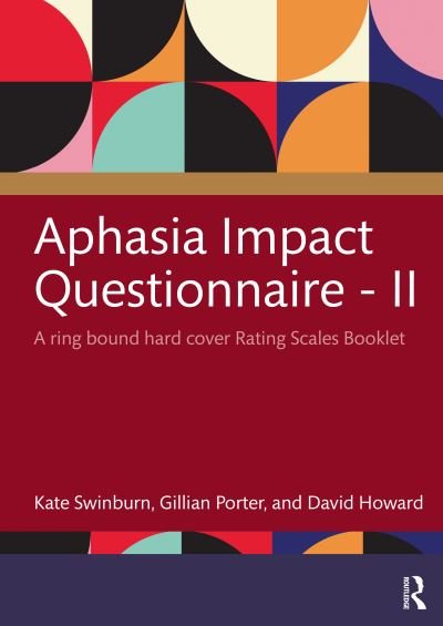Cover for Kate Swinburn · Aphasia Impact Questionnaire - II: A ring bound hard cover Rating Scales Booklet (Hardcover Book) (2022)