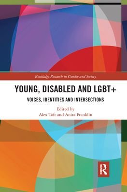 Cover for Young, Disabled and LGBT+: Voices, Identities and Intersections - Routledge Research in Gender and Society (Paperback Book) (2021)