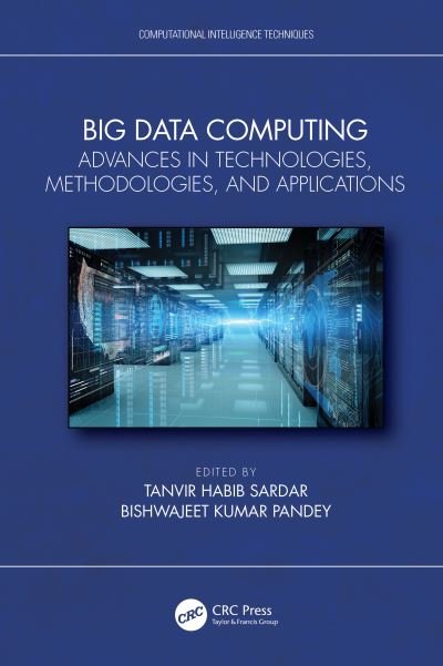 Big Data Computing: Advances in Technologies, Methodologies, and Applications - Computational Intelligence Techniques -  - 图书 - Taylor & Francis Ltd - 9781032555607 - 2023年12月22日
