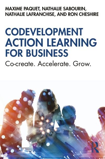 Cover for Maxime Paquet · Codevelopment Action Learning for Business: Co-create. Accelerate. Grow (Paperback Book) (2024)