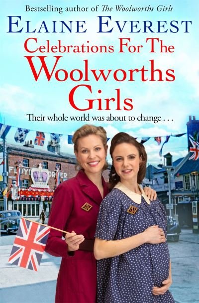 Cover for Elaine Everest · Celebrations for the Woolworths Girls: A bestselling, heartwarming story about friendship and hope - Woolworths (Paperback Book) (2023)