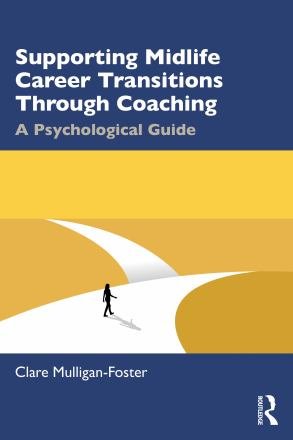 Cover for Clare Mulligan-Foster · Supporting Midlife Career Transitions Through Coaching: A Psychological Guide (Paperback Book) (2026)