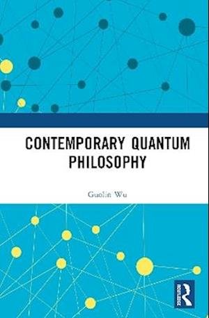 Cover for Guolin Wu · Contemporary Quantum Philosophy (Hardcover Book) (2025)