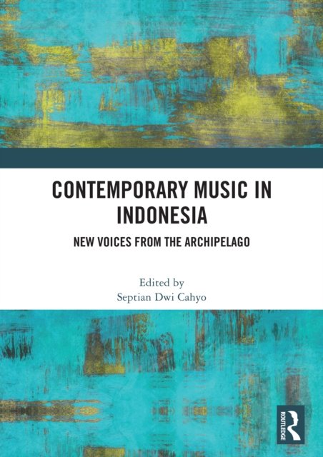 Cover for Contemporary Music in Indonesia: New Voices from the Archipelago (Hardcover Book) (2026)