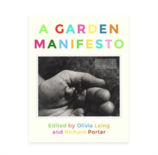 Cover for Olivia Laing-Richard Porter · A Garden Manifesto (Paperback Book) (2024)