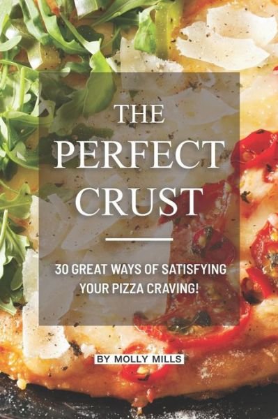 Cover for Molly Mills · The Perfect Crust (Paperback Book) (2019)
