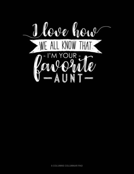 Cover for Jeryx Publishing · I Love How We All Know That I'm Your Favorite Aunt (Paperback Book) (2019)