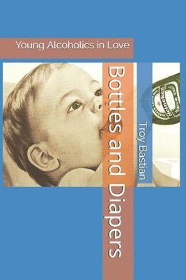 Cover for Troy Bastian · Bottles and Diapers (Paperback Book) (2019)