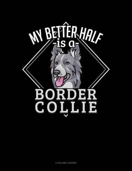 Cover for Jeryx Publishing · My Better Half Is A Border Collie (Paperback Book) (2019)