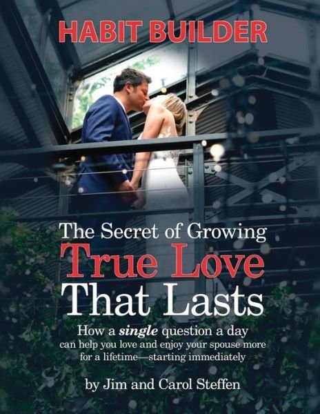 Cover for Jim Steffen · The Secret of Growing True Love That Lasts Habit Builder (Paperback Book) (2020)