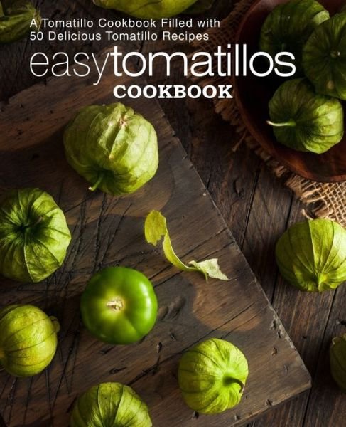 Cover for Booksumo Press · Easy Tomatillos Cookbook (Paperback Book) (2019)