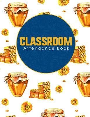 Classroom Attendance Book - Rogue Plus Publishing - 图书 -  - 9781090326607 - 2019年3月12日