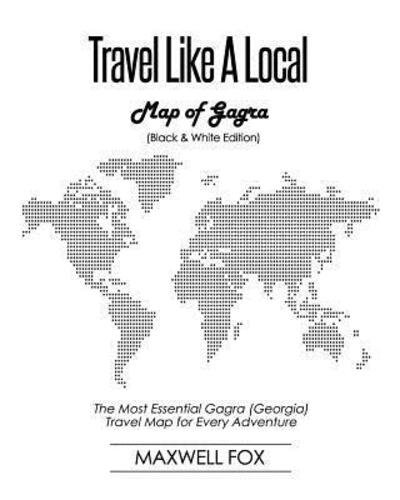 Cover for Maxwell Fox · Travel Like a Local - Map of Gagra (Paperback Book) [Black And White edition] (2019)
