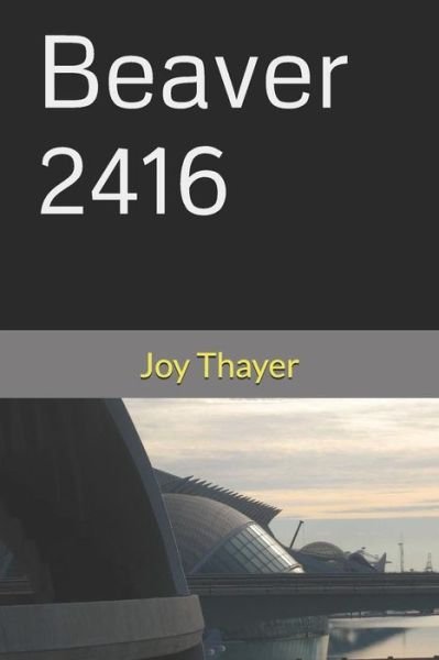 Beaver 2416 - Joy Thayer - 图书 -  - 9781091598607 - 2019年3月26日
