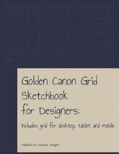 Cover for Character Designs · Golden Canon Grid Sketchbook for Designers (Paperback Book) (2019)