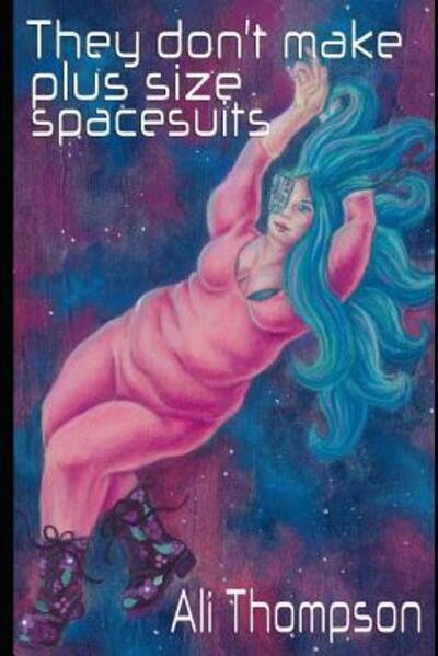 Cover for Ali Thompson · They don't make plus size spacesuits (Paperback Book) (2019)
