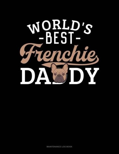 Cover for Jeryx Publishing · World's Best Frenchie Daddy (Paperback Book) (2019)