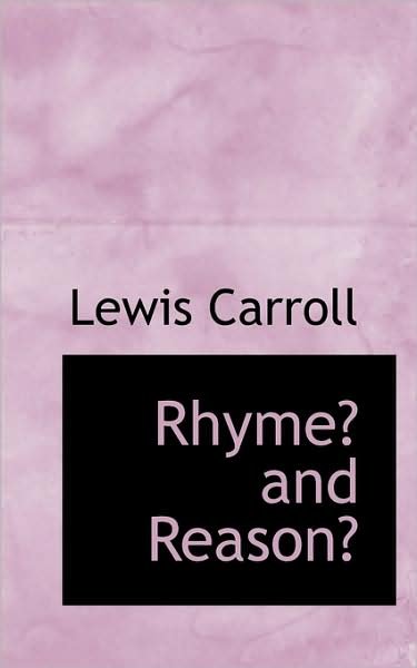 Cover for Lewis Carroll · Rhyme? and Reason? (Paperback Book) (2009)