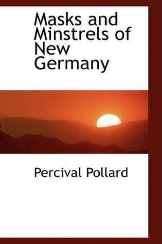Cover for Percival Pollard · Masks and Minstrels of New Germany (Paperback Book) (2009)