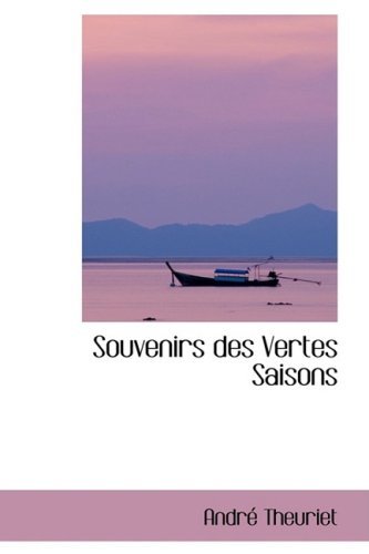 Cover for André Theuriet · Souvenirs Des Vertes Saisons (Paperback Book) [French edition] (2009)