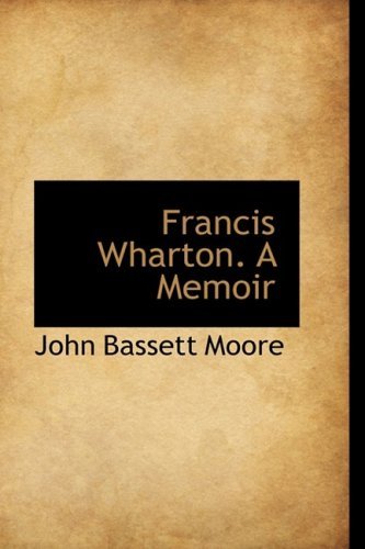 Cover for John Bassett Moore · Francis Wharton. a Memoir (Hardcover Book) (2009)