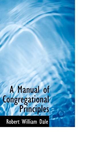 Cover for Robert William Dale · A Manual of Congregational Principles (Paperback Book) (2009)