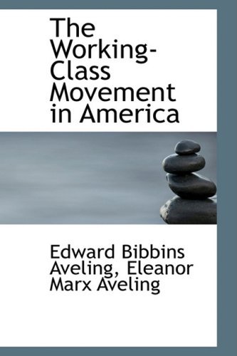 Cover for Edward Bibbins Aveling · The Working-class Movement in America (Hardcover Book) (2009)