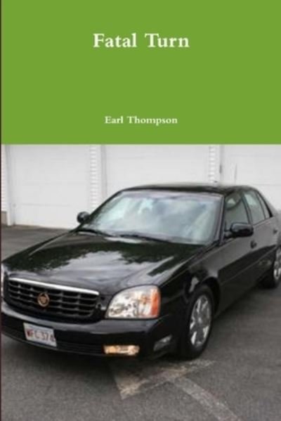Cover for Earl Thompson · Fatal Turn (Book) (2012)