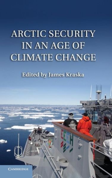 Cover for James Kraska · Arctic Security in an Age of Climate Change (Hardcover Book) (2011)