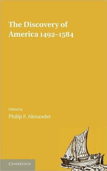 Cover for Philip F Alexander · The Discovery of America 1492–1584 (Paperback Book) (2011)