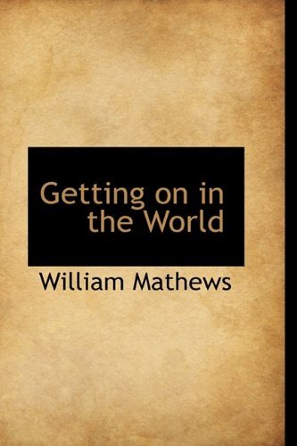 Cover for William Mathews · Getting on in the World (Hardcover Book) (2009)