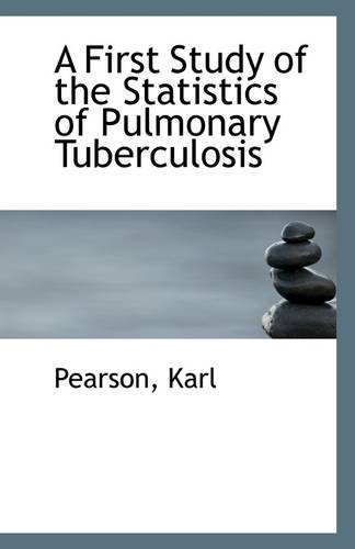 Cover for Pearson Karl · A First Study of the Statistics of Pulmonary Tuberculosis (Paperback Book) (2009)