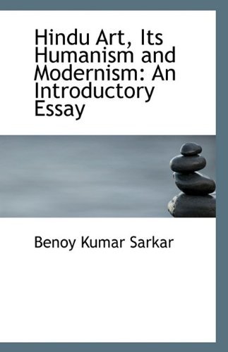 Cover for Benoy Kumar Sarkar · Hindu Art, Its Humanism and Modernism: an Introductory Essay (Paperback Book) (2009)