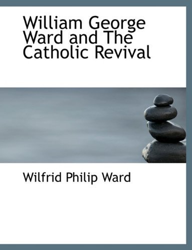 Cover for Wilfrid Philip Ward · William George Ward and  the Catholic Revival (Paperback Book) (2009)
