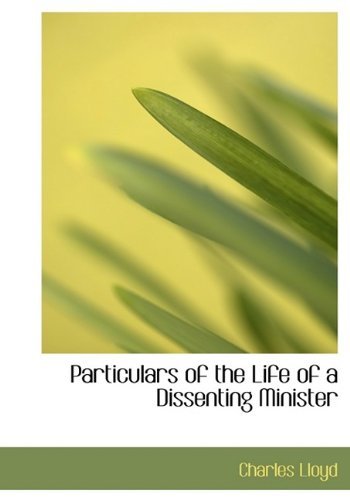 Cover for Charles Lloyd · Particulars of the Life of a Dissenting Minister (Hardcover Book) (2009)