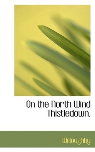 Cover for Willoughby · On the North Wind Thistledown. (Paperback Book) (2009)