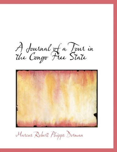 Cover for Marcus Roberts Phipps Dorman · A Journal of a Tour in the Congo Free State (Paperback Book) [Large type / large print edition] (2009)
