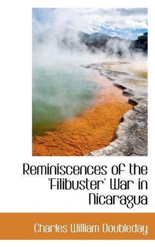 Cover for Charles William Doubleday · Reminiscences of the 'filibuster' War in Nicaragua (Paperback Book) (2009)