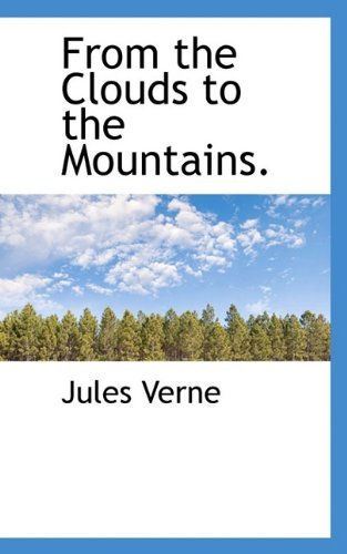 Cover for Jules Verne · From the Clouds to the Mountains. (Paperback Book) (2009)